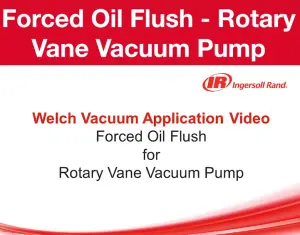 Forced Oil Flush for Rotary Vane Vacuum Pump